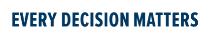 Every Decision Matters