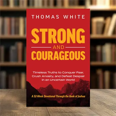 Book cover of Strong and Courageous by Thomas White, featuring bold yellow and white text over a red background with a mountain silhouette.